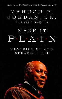 Make It Plain: Standing Up and Speaking Out by Jordan, Vernon