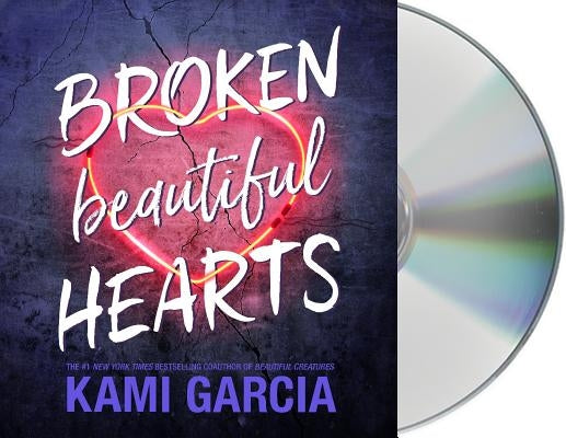 Broken Beautiful Hearts by Garcia, Kami