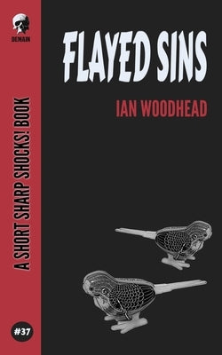 Flayed Sins by Woodhead, Ian