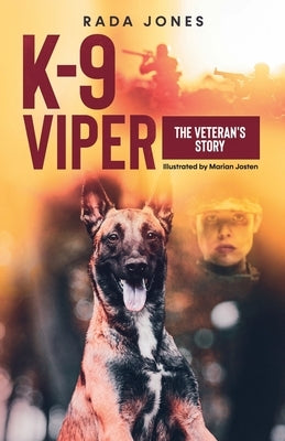 K-9 Viper: The Veteran's Story by Jones, Rada