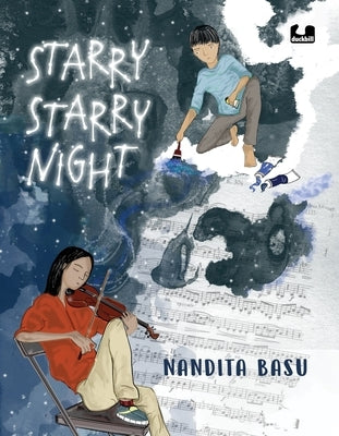 Starry Starry Night: A Graphic Novel That Explores Death, Grief, Friendship and Music by Basu, Nandita