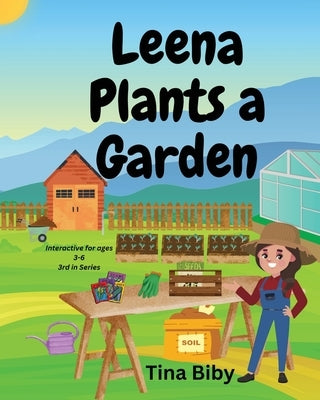 Leena Plants A Garden by Biby, Tina