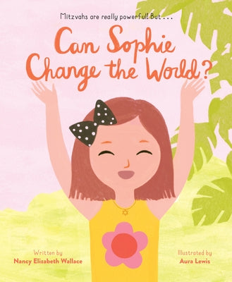 Can Sophie Change the World? by Wallace, Nancy Elizabeth