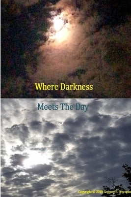 Where Darkness Meets The Day by Procopio, Gregory