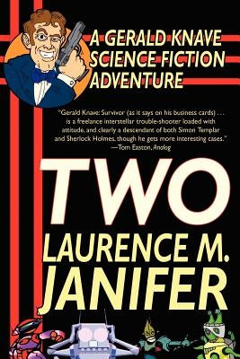 Two: A Gerald Knave Science Fiction Adventure by Janifer, Laurence M.