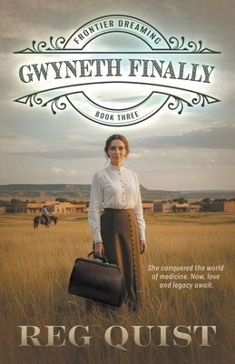 Gwyneth Finally: Christian Historical Fiction by Quist, Reg