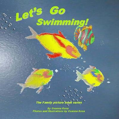 Let's Go Swimming! by Rosa, Osanna