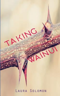 Taking Wainui by Solomon, Laura