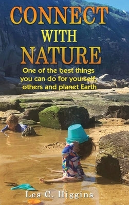 Connect with Nature by Higgins, Les C.