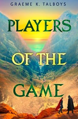 Players of the Game by Talboys, Graeme K.