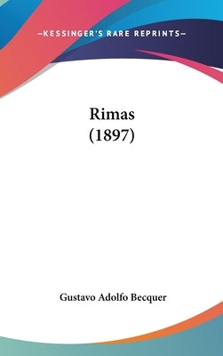 Rimas (1897) by Becquer, Gustavo Adolfo