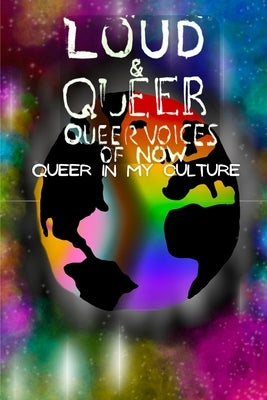 Loud & Queer 23: Queer in My Culture Zine by Wohlschlaeger, Marisa