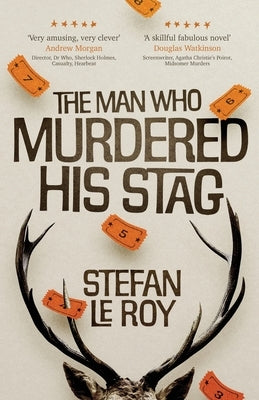 The Man Who Murdered His Stag by Le Roy, Stefan