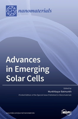 Advances in Emerging Solar Cells by Batmunkh, Munkhbayar