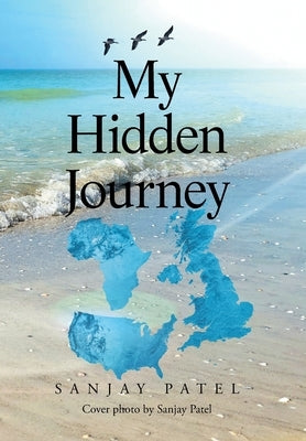 My Hidden Journey by Patel, Sanjay