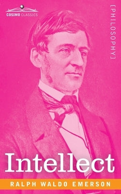 Intellect by Emerson, Ralph Waldo