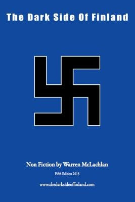 The Dark Side Of Finland by McLachlan, Warren William
