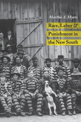 Race Labor Punishment in New South by Myers, Martha a.