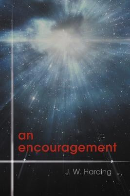 An Encouragement by Harding, J. W.