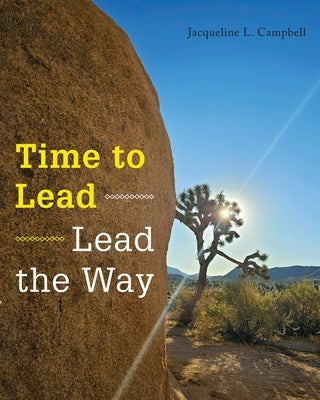Time to Lead: Lead the Way by Campbell, Jacqueline L.