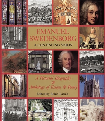 Emanuel Swedenborg: A Continuing Vision by Larsen, Robin