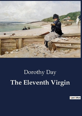 The Eleventh Virgin by Day, Dorothy
