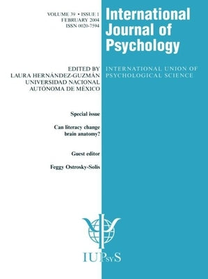Can Literacy Change Brain Anatomy?: A Special Issue of the International Journal of Psychology by Ostrosky-Solis, Feggy