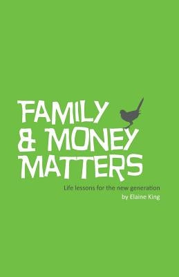 Family and Money Matters: Life Lessons for the New Generation by Smith, Anne Marie