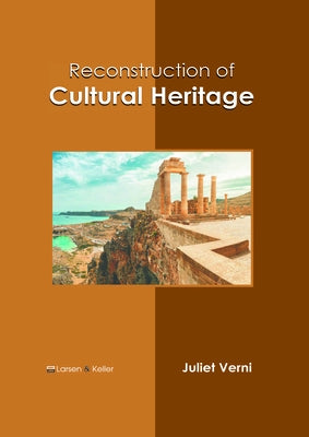Reconstruction of Cultural Heritage by Verni, Juliet