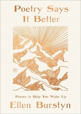 Poetry Says It Better: Poems to Help You Wake Up by Burstyn, Ellen