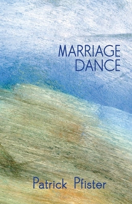 Marriage Dance by Pfister, Patrick