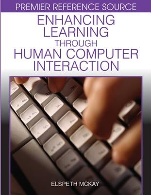 Enhancing Learning Through Human Computer Interaction by McKay, Elspeth
