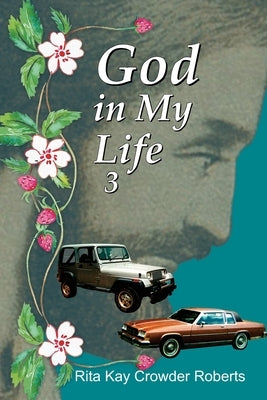 God in My Life 3 by Roberts, Rita Kay Crowder