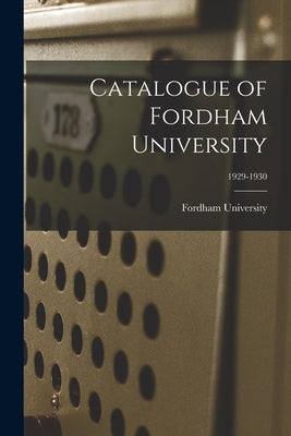 Catalogue of Fordham University; 1929-1930 by Fordham University