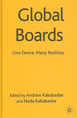 Global Boards: One Desire, Many Realities by Kakabadse, A.