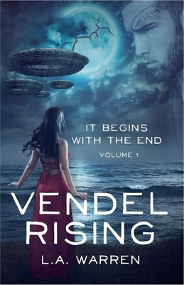 Vendel Rising: Vol 1: It Begins With the End by Warren, L. a.