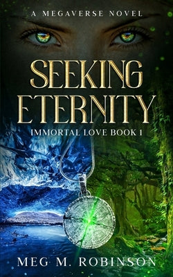 Seeking Eternity by Robinson, Meg M.
