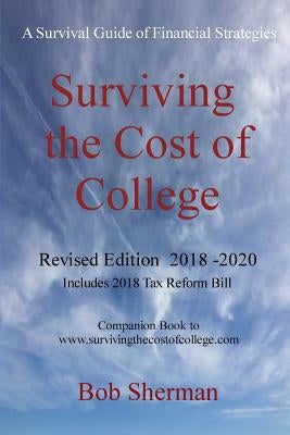 Surviving the Cost of College Revised Edition by Sherman, Bob