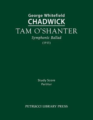 Tam O'Shanter: Study score by Chadwick, George Whitefield