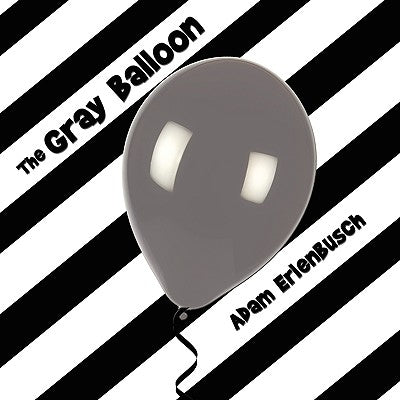 The Gray Balloon by Erlenbusch, Adam
