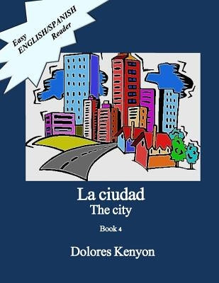 La Ciudad: Easy English/Spanish Reader by Levander, Irma Littlefield