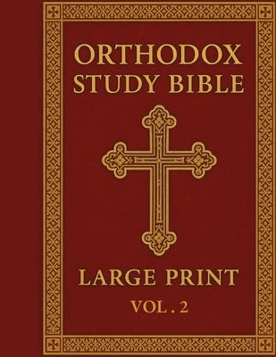 Orthodox Study Bible Large print: Volume 2: New Testament, English Language, Easy-to-Read Format for Prayer, Study & Devotion by Armitage, James