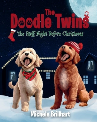 The Doodle Twins - Ruff Night Before Christmas by Brillhart, Michele