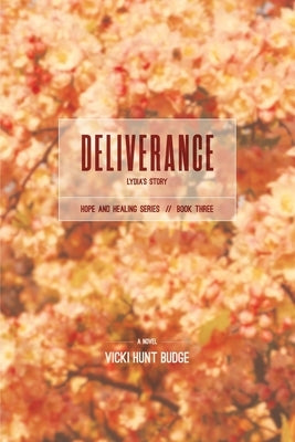 Deliverance: Lydia's Story by Budge, Vicki Hunt