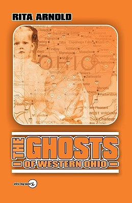 The Ghosts of Western Ohio by Arnold, Rita