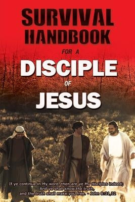 Survival Handbook for a Disciple of Jesus by Thebibleforyou Com