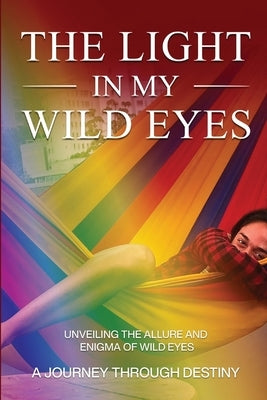 The Light in my Wild Eyes by Vicedomini, Giorgia