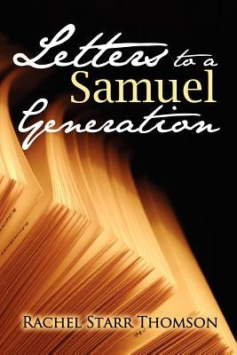 Letters to a Samuel Generation by Thomson, Rachel Starr
