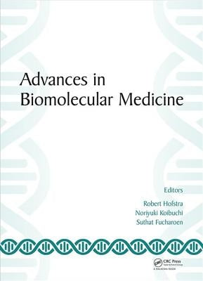 Advances in Biomolecular Medicine: Proceedings of the 4th Bibmc (Bandung International Biomolecular Medicine Conference) 2016 and the 2nd Acmm (ASEAN by Hofstra, Robert