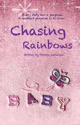 Chasing Rainbows by Larocque, Pamela